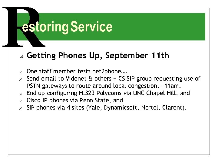 R estoring Service o o o Getting Phones Up, September 11 th One staff