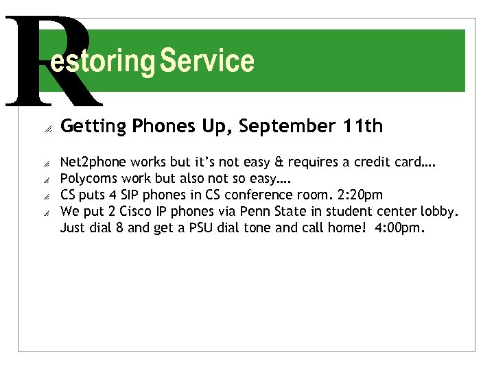 R estoring Service o o o Getting Phones Up, September 11 th Net 2