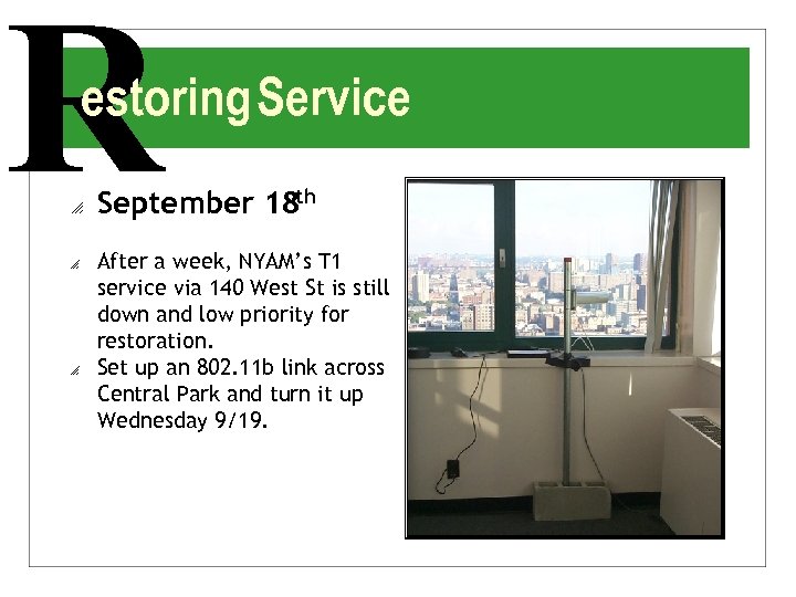 R estoring Service o o o September 18 th After a week, NYAM’s T