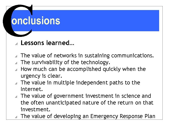 C onclusions o o o o Lessons learned… The value of networks in sustaining