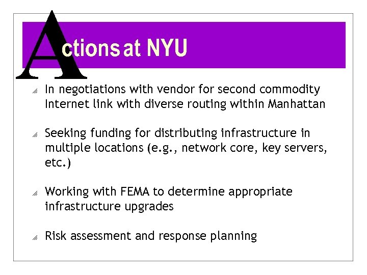 A ctions at NYU o o In negotiations with vendor for second commodity Internet