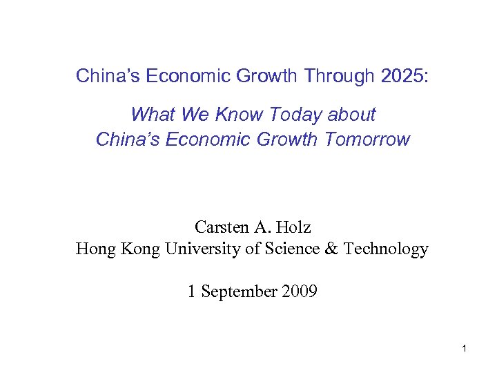 China’s Economic Growth Through 2025: What We Know Today about China’s Economic Growth Tomorrow