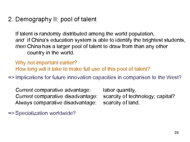 2. Demography II: pool of talent If talent is randomly distributed among the world