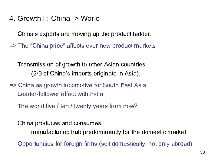 4. Growth II: China -> World China’s exports are moving up the product ladder.