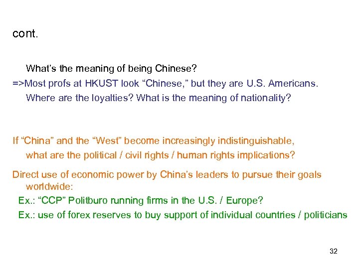cont. What’s the meaning of being Chinese? =>Most profs at HKUST look “Chinese, ”