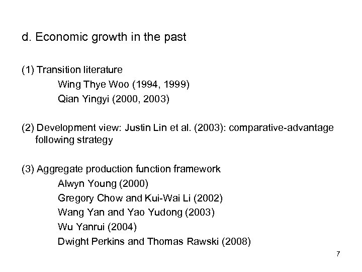 d. Economic growth in the past (1) Transition literature Wing Thye Woo (1994, 1999)