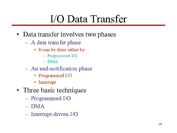 I/O Data Transfer • Data transfer involves two phases – A data transfer phase