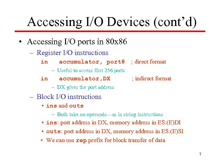 Accessing I/O Devices (cont’d) • Accessing I/O ports in 80 x 86 – Register
