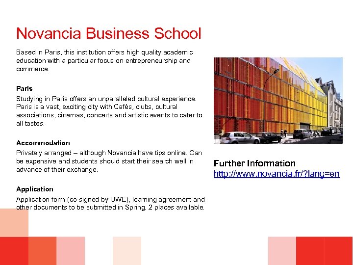 Novancia Business School Based in Paris, this institution offers high quality academic education with