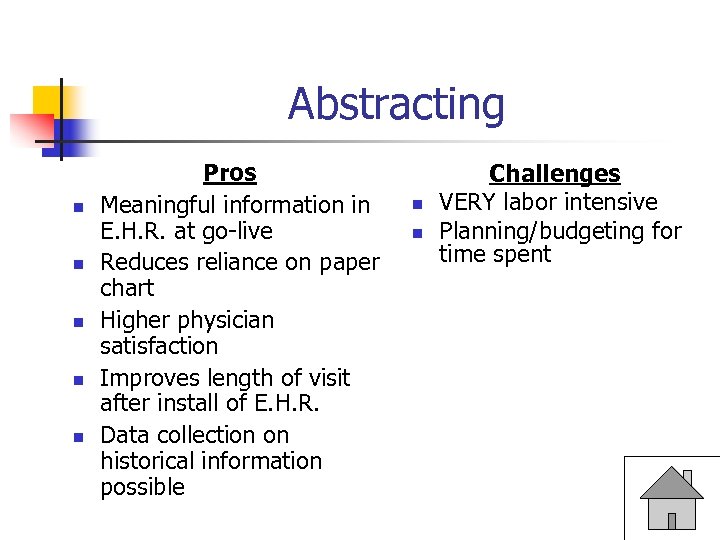 Abstracting n n n Pros Meaningful information in E. H. R. at go-live Reduces