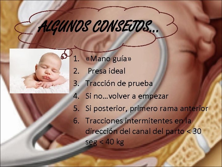 ALGUNOS CONSEJOS… 1. 2. 3. 4. 5. 6. «Mano guía» Presa ideal Tracción de