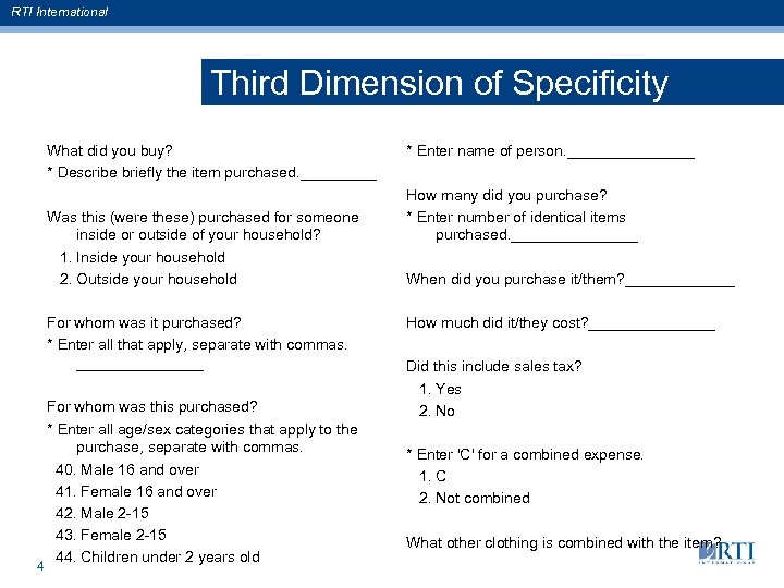 RTI International Third Dimension of Specificity 4 What did you buy? * Describe briefly
