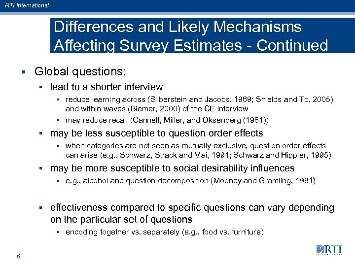 RTI International Differences and Likely Mechanisms Affecting Survey Estimates - Continued § Global questions: