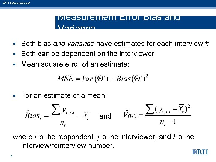 RTI International Measurement Error Bias and Variance Both bias and variance have estimates for