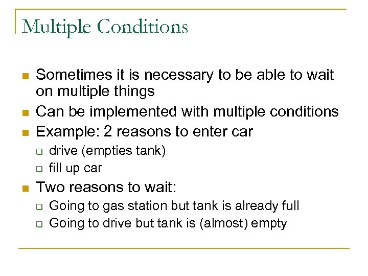 Multiple Conditions n n n Sometimes it is necessary to be able to wait