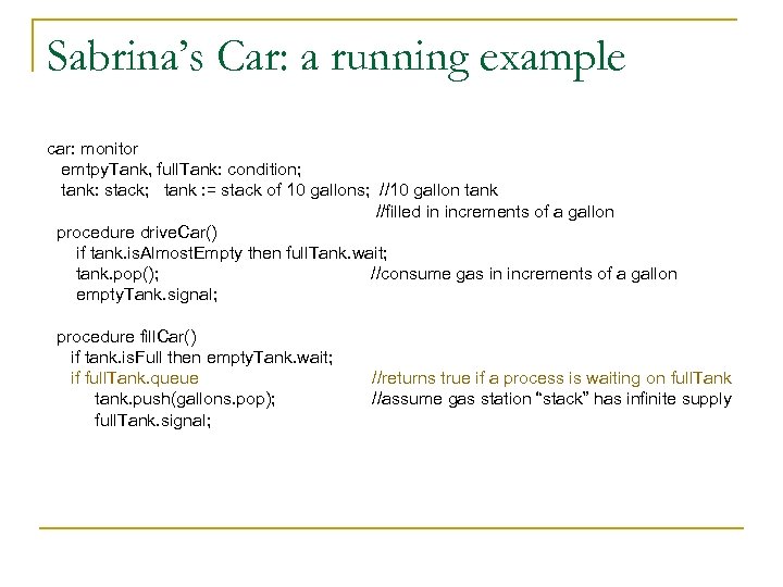 Sabrina’s Car: a running example car: monitor emtpy. Tank, full. Tank: condition; tank: stack;