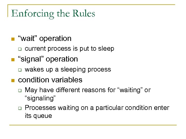 Enforcing the Rules n “wait” operation q n “signal” operation q n current process