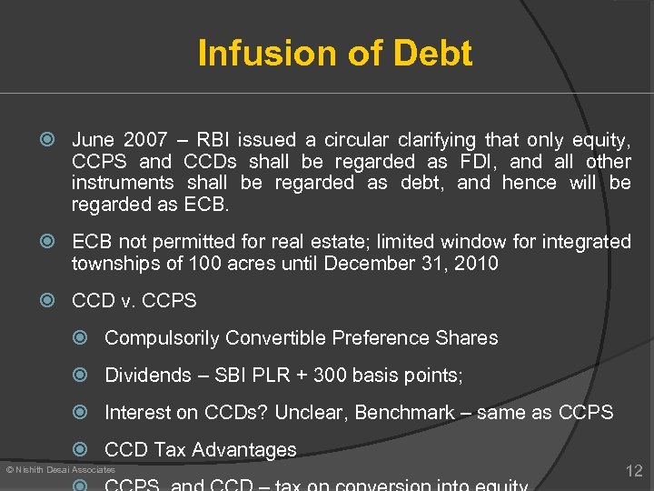 Infusion of Debt June 2007 – RBI issued a circular clarifying that only equity,