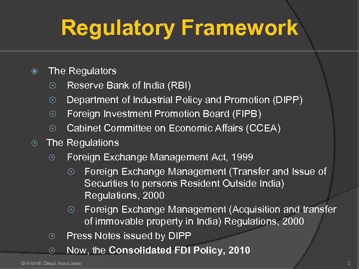 Regulatory Framework The Regulators Reserve Bank of India (RBI) Department of Industrial Policy and