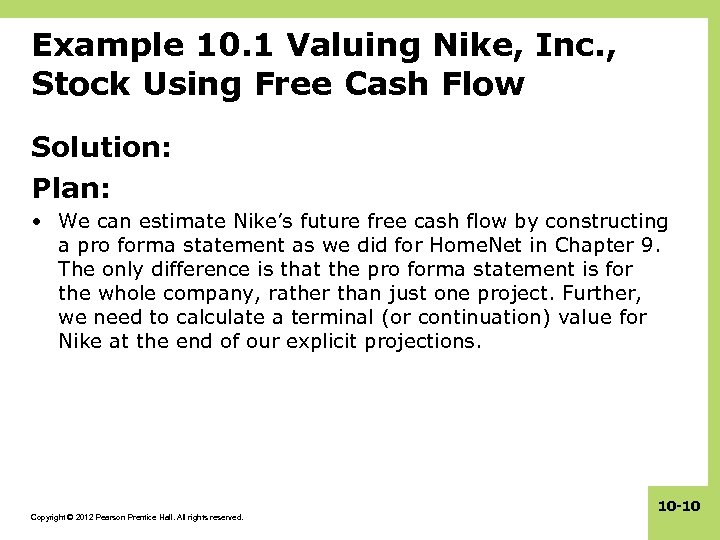 Example 10. 1 Valuing Nike, Inc. , Stock Using Free Cash Flow Solution: Plan: