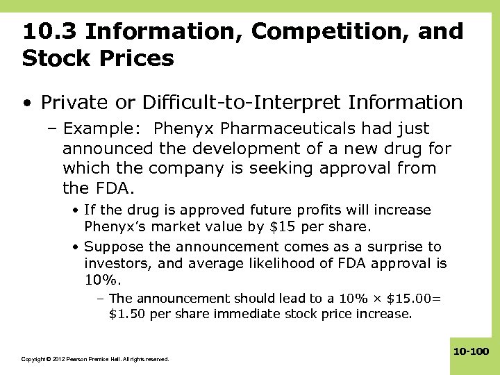 10. 3 Information, Competition, and Stock Prices • Private or Difficult-to-Interpret Information – Example:
