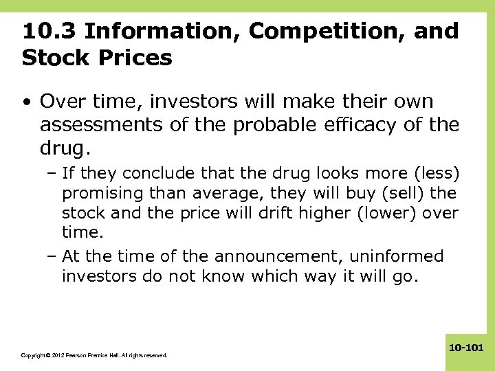 10. 3 Information, Competition, and Stock Prices • Over time, investors will make their