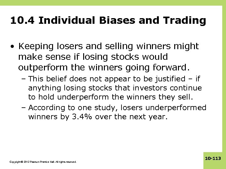 10. 4 Individual Biases and Trading • Keeping losers and selling winners might make