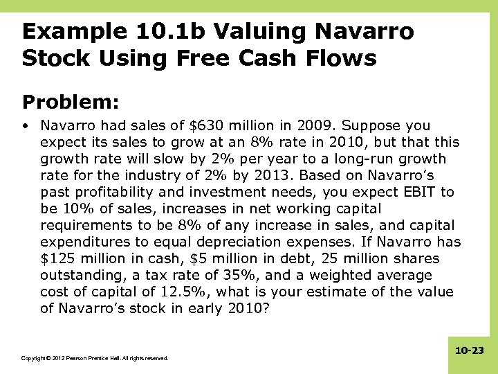 Example 10. 1 b Valuing Navarro Stock Using Free Cash Flows Problem: • Navarro