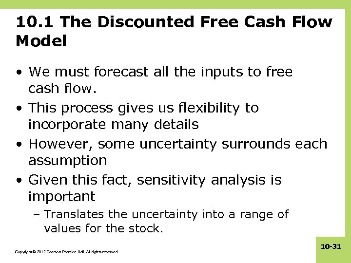 10. 1 The Discounted Free Cash Flow Model • We must forecast all the