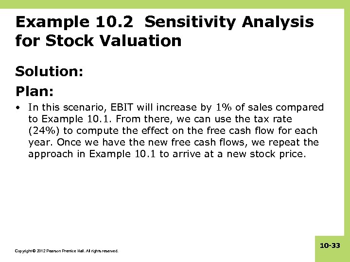 Example 10. 2 Sensitivity Analysis for Stock Valuation Solution: Plan: • In this scenario,