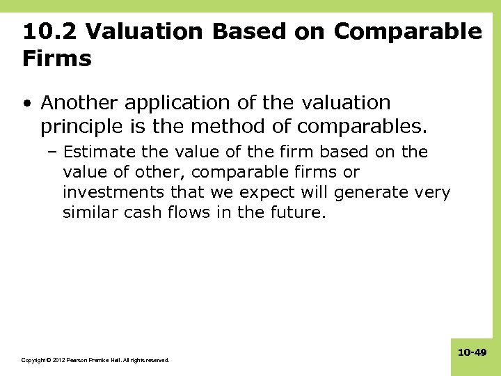 10. 2 Valuation Based on Comparable Firms • Another application of the valuation principle