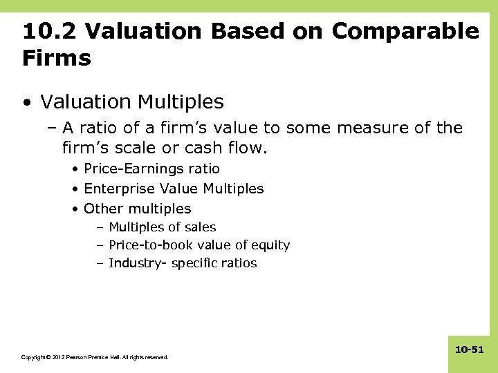 10. 2 Valuation Based on Comparable Firms • Valuation Multiples – A ratio of