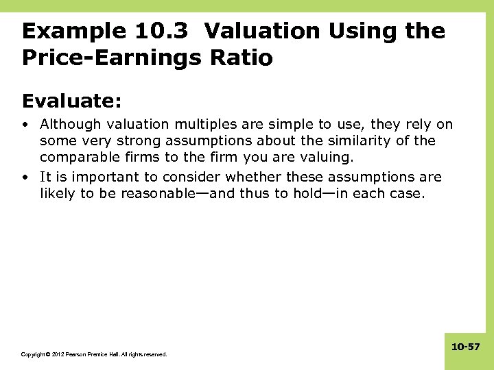 Example 10. 3 Valuation Using the Price-Earnings Ratio Evaluate: • Although valuation multiples are