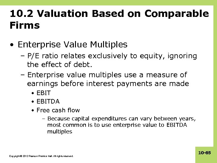 10. 2 Valuation Based on Comparable Firms • Enterprise Value Multiples – P/E ratio