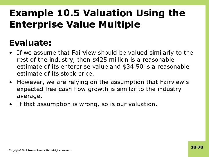 Example 10. 5 Valuation Using the Enterprise Value Multiple Evaluate: • If we assume