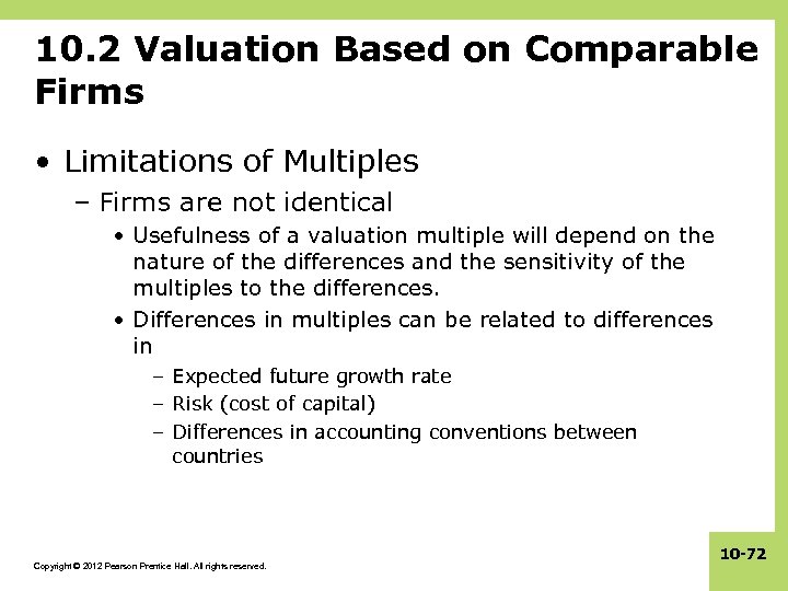 10. 2 Valuation Based on Comparable Firms • Limitations of Multiples – Firms are