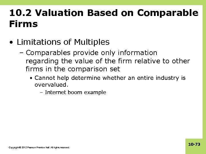 10. 2 Valuation Based on Comparable Firms • Limitations of Multiples – Comparables provide