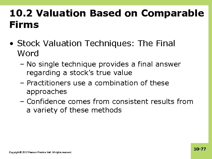 10. 2 Valuation Based on Comparable Firms • Stock Valuation Techniques: The Final Word