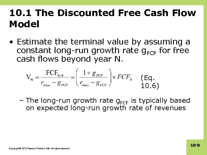 10. 1 The Discounted Free Cash Flow Model • Estimate the terminal value by