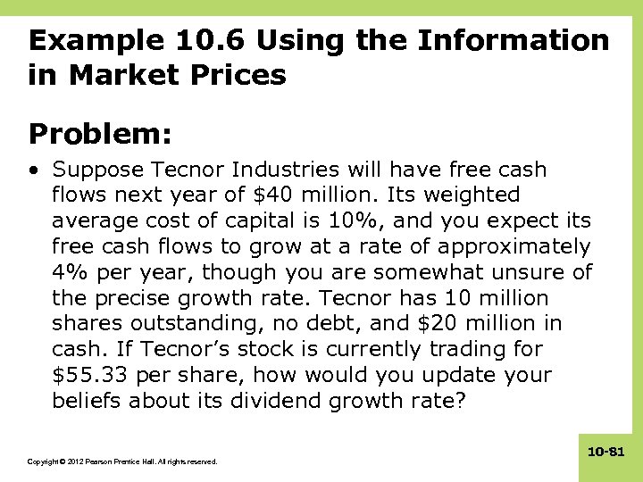 Example 10. 6 Using the Information in Market Prices Problem: • Suppose Tecnor Industries