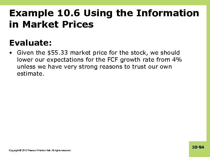 Example 10. 6 Using the Information in Market Prices Evaluate: • Given the $55.