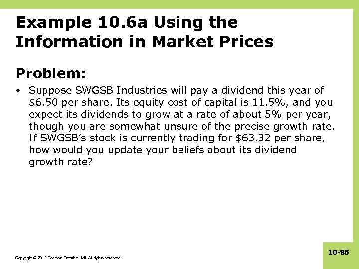 Example 10. 6 a Using the Information in Market Prices Problem: • Suppose SWGSB