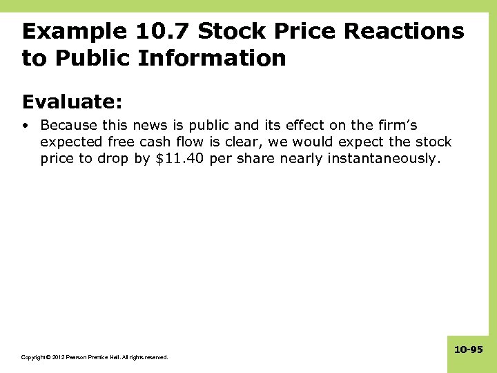 Example 10. 7 Stock Price Reactions to Public Information Evaluate: • Because this news