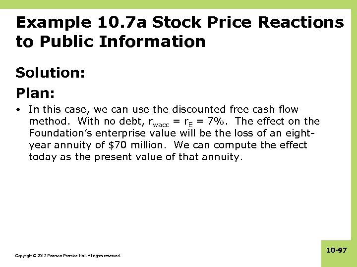 Example 10. 7 a Stock Price Reactions to Public Information Solution: Plan: • In