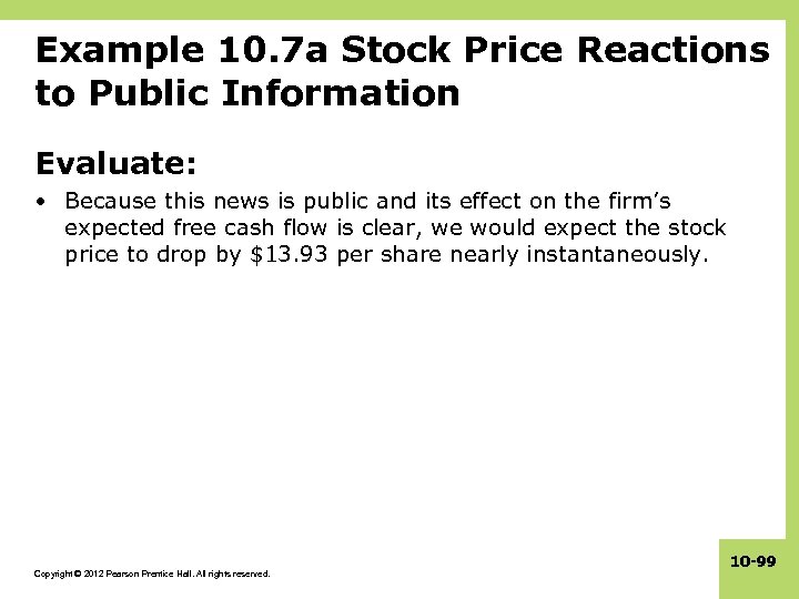 Example 10. 7 a Stock Price Reactions to Public Information Evaluate: • Because this