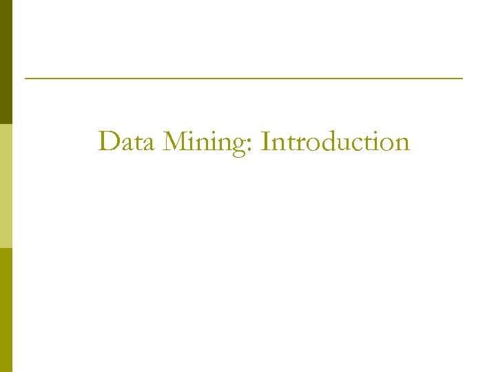 Data Mining: Introduction 