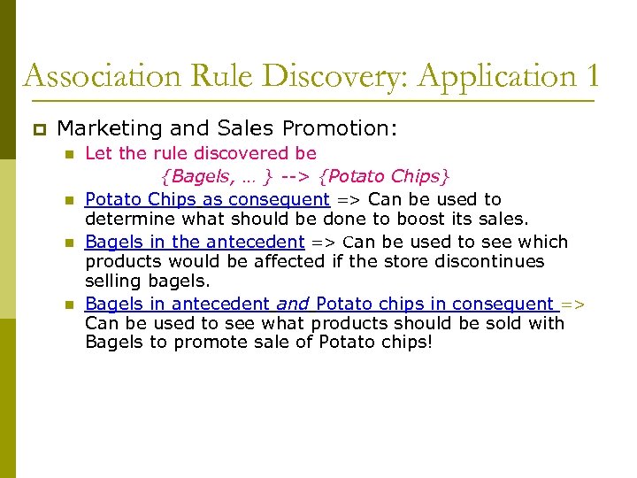 Association Rule Discovery: Application 1 p Marketing and Sales Promotion: n n Let the