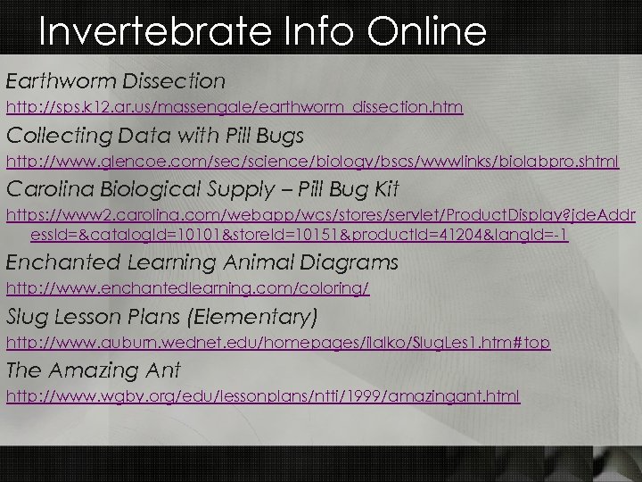 Invertebrate Info Online Earthworm Dissection http: //sps. k 12. ar. us/massengale/earthworm_dissection. htm Collecting Data