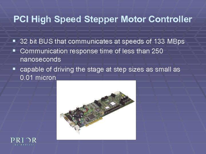 PCI High Speed Stepper Motor Controller § 32 bit BUS that communicates at speeds
