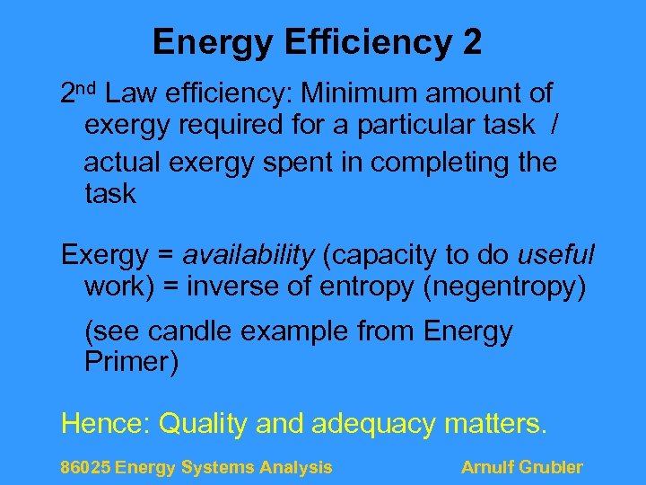 Energy Efficiency 2 2 nd Law efficiency: Minimum amount of exergy required for a